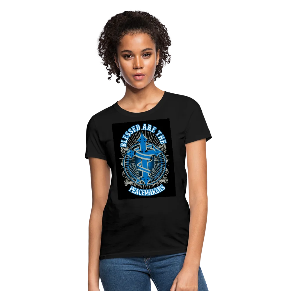 Blessed Are The Peacemakers Women's T-Shirt