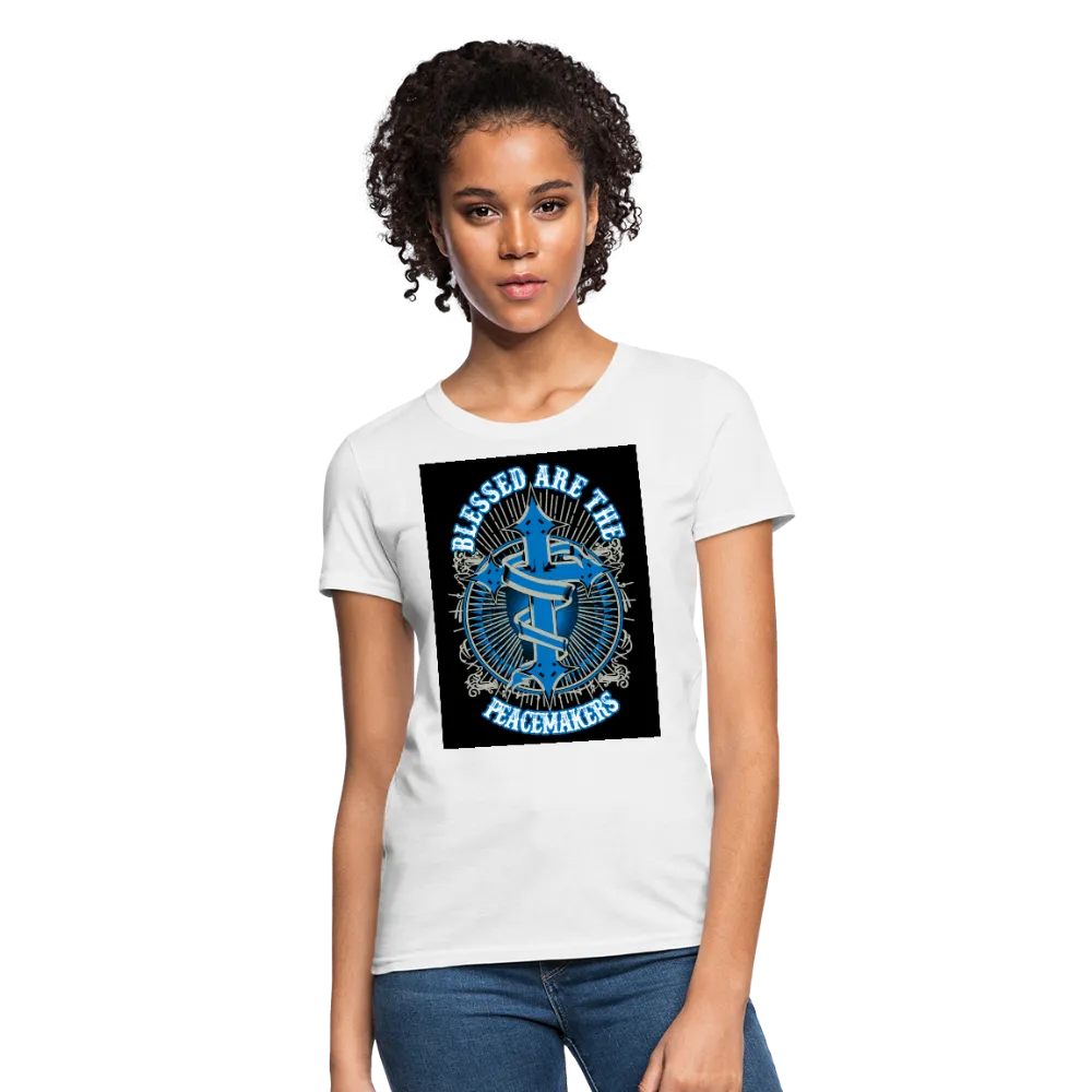 Blessed Are The Peacemakers Women's T-Shirt