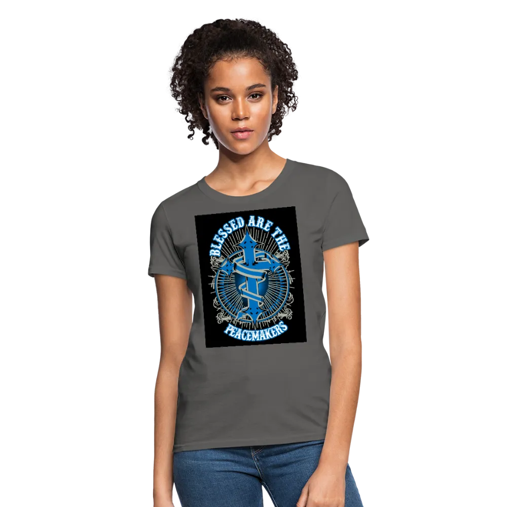 Blessed Are The Peacemakers Women's T-Shirt