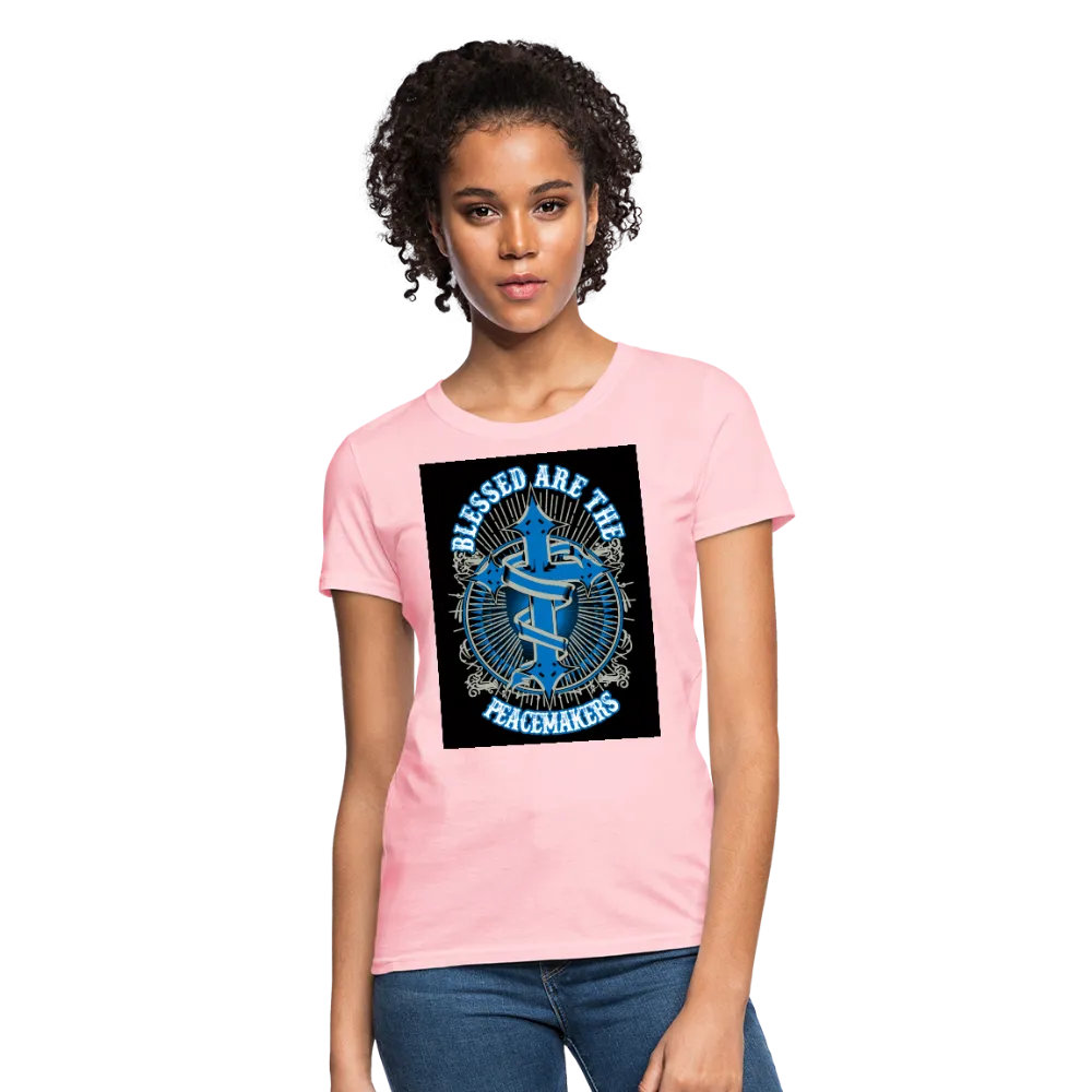 Blessed Are The Peacemakers Women's T-Shirt