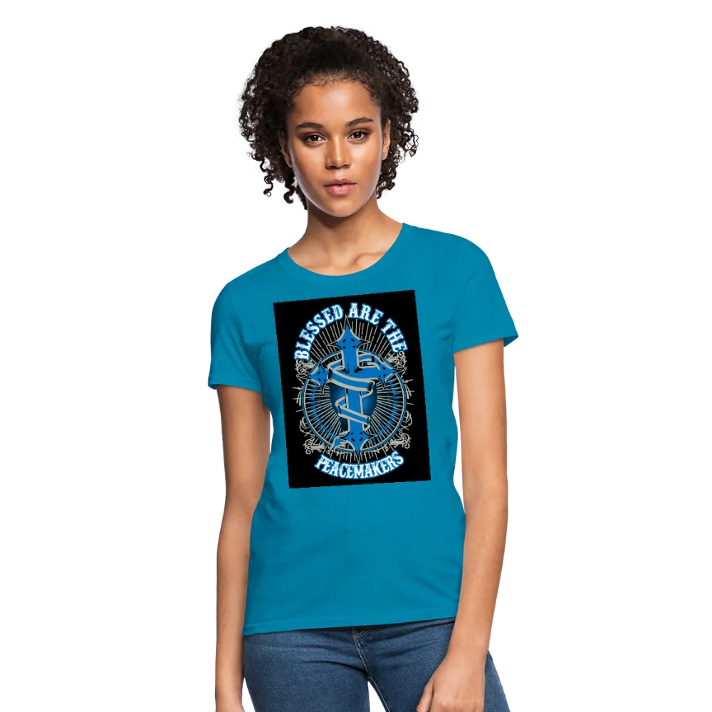 Blessed Are The Peacemakers Women's T-Shirt