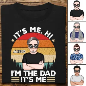 Father's Day- It's Me Hi I'm The Dad - Personalized T-Shirt (TT)