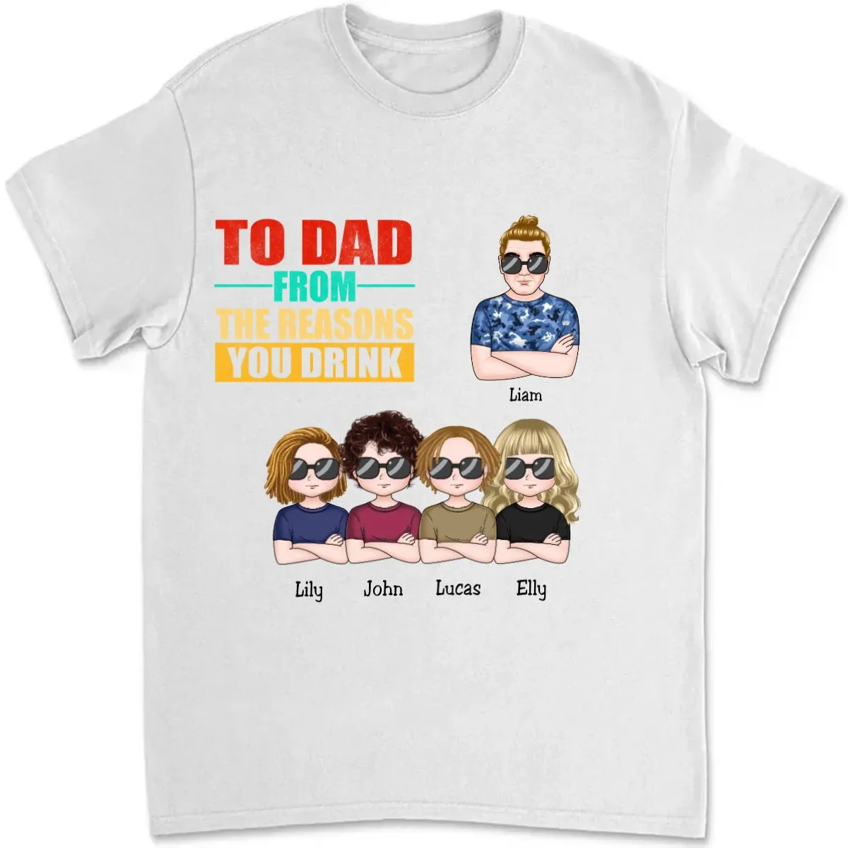 Father's Day- To Dad From Reasons You Drink - Personalized T-Shirt